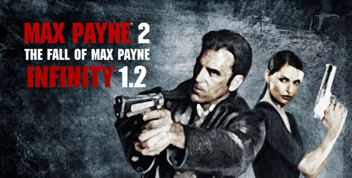 Max Payne 2: The Fall Of Max Payne mod Infinity Mod v.1.2