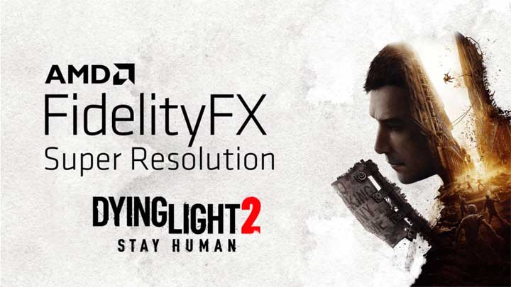Dying Light 2 mod DL2FSR2 (FidelityFX Super Resolution 2.0 for DL2) v.1