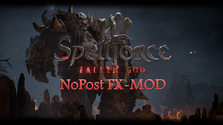 SpellForce 3: Fallen God mod NoPost FX Mod v.4112020