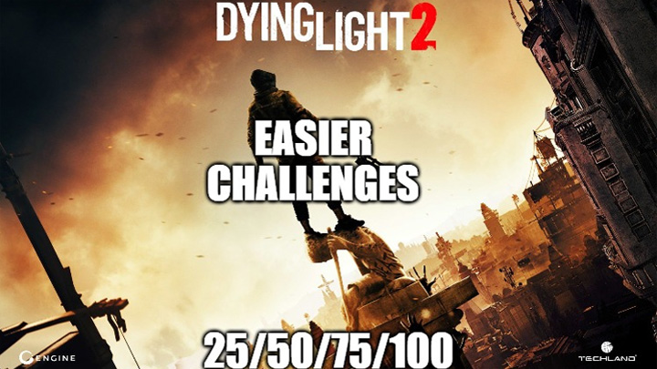 Dying Light 2 mod Easier Challenges (25-50-75-100) v.2.3