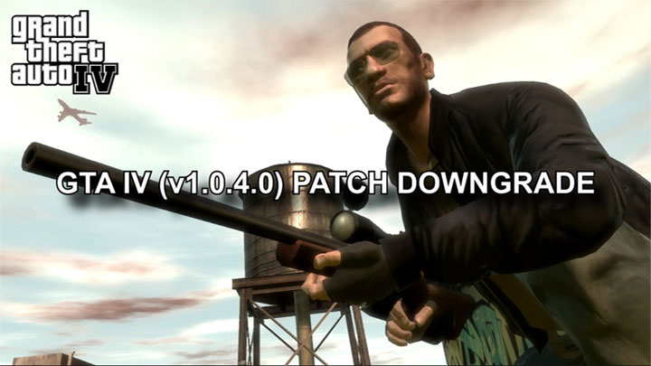 Grand Theft Auto IV mod GTA IV (v1.0.4.0) PATCH DOWNGRADE  v.24072021