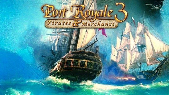 Port Royale 3: Pirates & Merchants