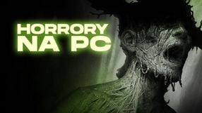 Najlepsze horrory na PC - 23 straszne gry, od których włos jeży się na głowie