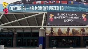 Edytorial #6 - na moment przed E3