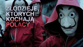 Dlaczego Dom z papieru skradł serca Polaków?