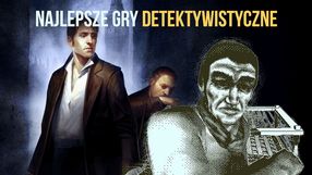 Najlepsze gry detektywistyczne. Top 10 tytułów, w których obudzicie w sobie wewnętrznego Sherlocka Holmesa