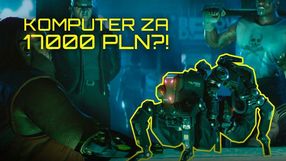 Ile będzie kosztował komputer do Cyberpunka 2077?