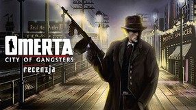 Recenzja gry Omerta: City of Gangsters - przest�pczo�� kiepsko zorganizowana