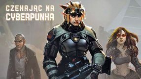 Cyberpunks Not Dead, czyli w co zagrać czekając na Cyberpunk 2077