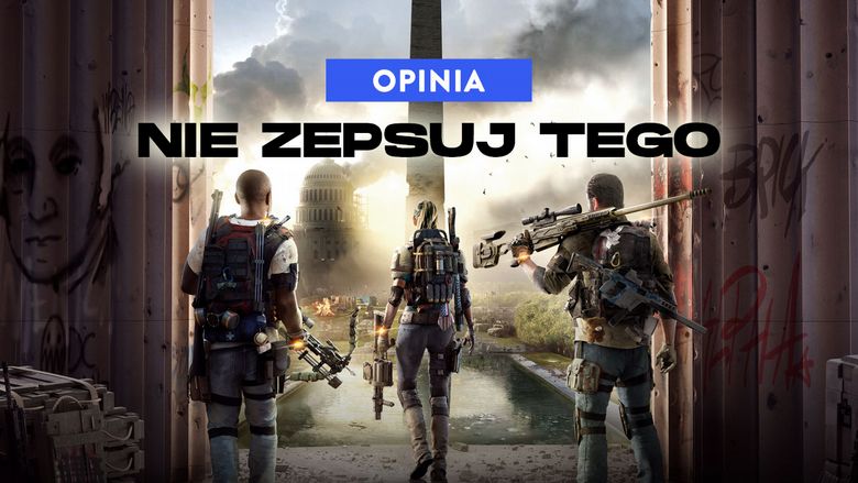 Ubisofcie, rób co chcesz, tylko nie zepsuj swojego najlepszego looter shootera