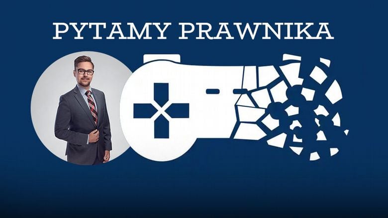 „Nigdy nie stajemy się właścicielem kupionej gry komputerowej”