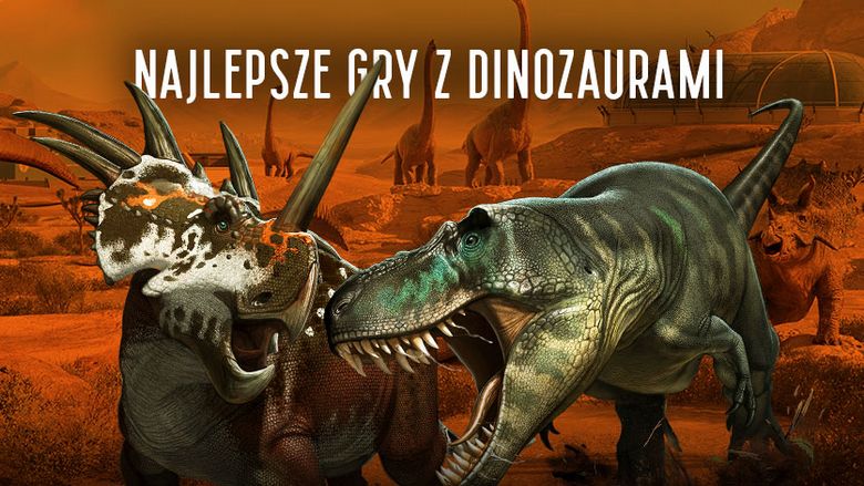 Najlepsze gry o dinozaurach