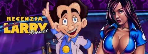Recenzja gry Leisure Suit Larry: Reloaded – kultowa przygodówka powraca w nowych szatach