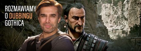 Twórca dubbingu do gry Gothic Remake: „Chcę, żeby gracze poczuli się, jakby założyli ulubione papcie”