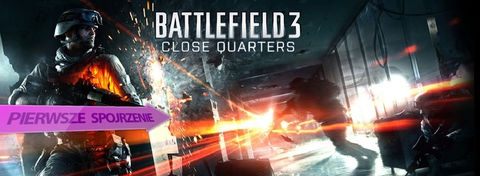 Widzieliśmy grę Battlefield 3: Walka w zwarciu!