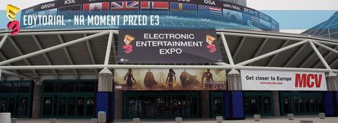 Edytorial #6 - na moment przed E3