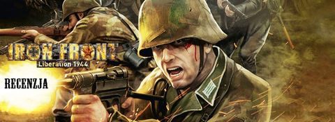 Iron Front: Liberation 1944 - recenzja strzelaniny na silniku gry ArmA II
