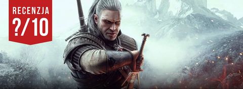Wiedźmin 3 Next Gen - recenzja. Prawie remaster - i to za darmo!