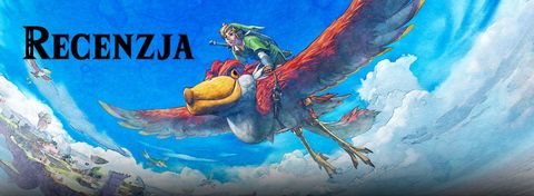 Recenzja gry Zelda: Skyward Sword HD - świetna gra, ale nie dla każdego