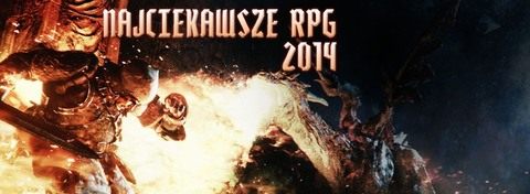Najciekawsze gry RPG, które pojawią się w 2014 roku - część II