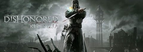 Thief w morderczym wydaniu - recenzja gry Dishonored