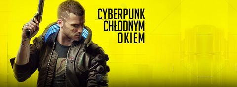 Cyberpunk 2077 na chłodno – analiza nadchodzącej gry CDPR