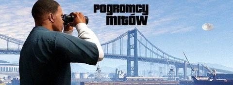 Pogromcy mitów w serii GTA - w poszukiwaniu wyimaginowanych sekretów