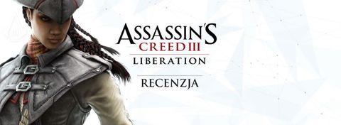 Recenzja gry Assassin’s Creed III: Liberation – Vita niezabita