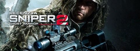 Recenzja gry Sniper: Ghost Warrior 2 - CryEngine 3 nie pomógł grze CI Games