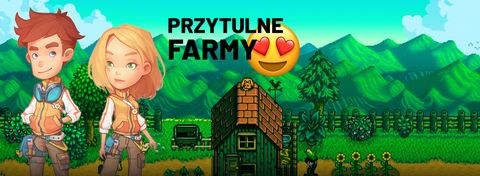 Najlepsze przytulne gry farmerskie. Relaks wśród grządek nie tylko w Stardew Valley
