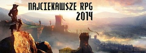 Najciekawsze gry RPG, które pojawią się w 2014 roku - część I