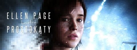 Ellen Page kontra prostokąty – o emocjonalności i narracji w grach