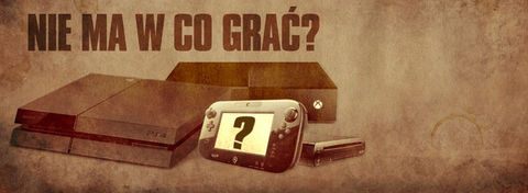 Ósma generacja konsol - czy faktycznie nie ma w co grać?