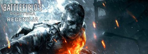 Recenzja gry Battlefield 3: Dogrywka - apokalipsa na Bliskim Wschodzie