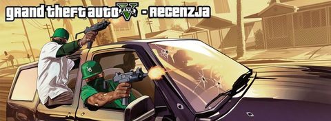 Recenzja gry Grand Theft Auto V – 10 gwiazdek dla GTA V!
