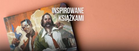 Literackie inspiracje gier, o których mogliście nie wiedzieć