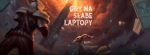 Gry na słabego laptopa – w co grać na starym kompie?