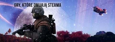 Tych gier nie odpalisz na Steamie – lista tytułów, które go omijają