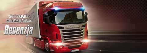 Recenzja gry Scania Truck Driving Simulator - waga ciężka wśród symulatorów