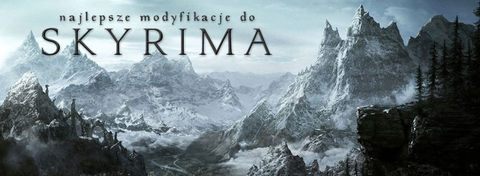Najlepsze mody do Skyrima (październik 2013)