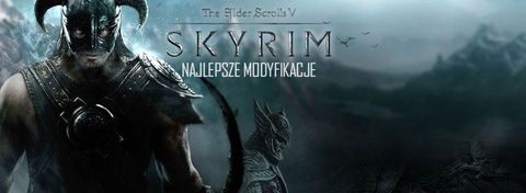 Najlepsze mody do Skyrima (październik 2012)