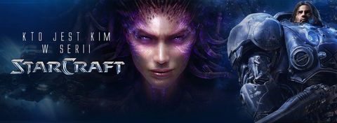 Czekając na epokę Roju – kto jest kim w serii StarCraft