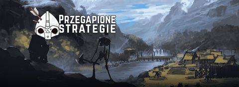 Przegapione strategie - 17 świetnych gier, których możecie nie znać