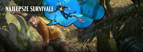 Najlepsze gry survival, które przetestują Waszą wolę przetrwania. Top 10 gier survivalowych
