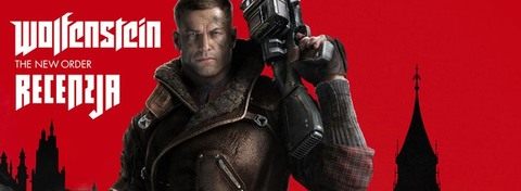 Recenzja gry Wolfenstein: The New Order - nowy porządek w FPS-ach