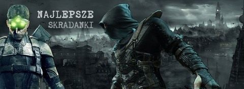 Najlepsze serie skradankowe wszech czasów - ranking gry-online.pl