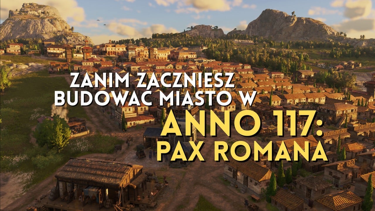 Poszerzanie terytorium w Anno 117 oznacza ogromne wydatki. Oto co zrobić natychmiast po założeniu miasta