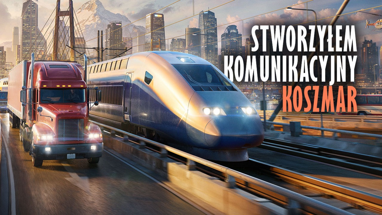 Zorganizowałem swój festiwal Woodstock, wylewałem ścieki do rzeki i stworzyłem komunikacyjny koszmar. Grałem w Transport Fever 3