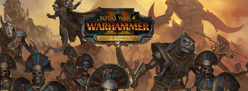 Total War: Warhammer II - Rise of the Tomb Kings