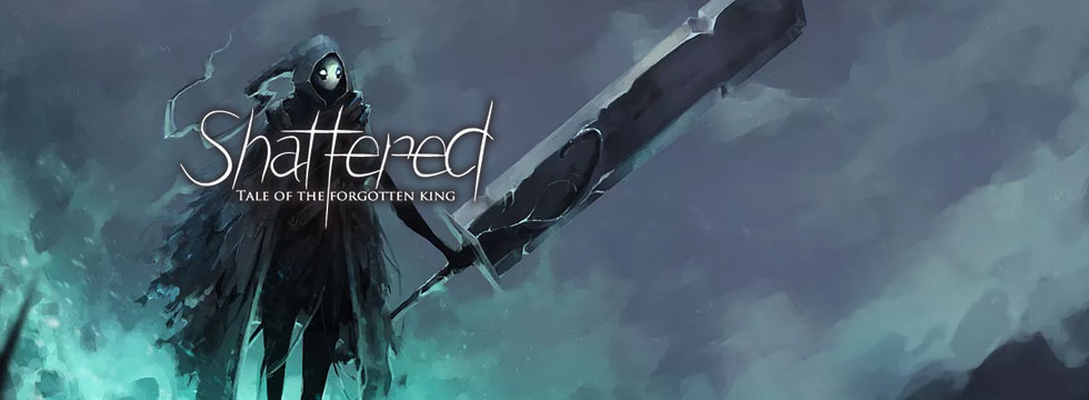 Shattered: Tale of the Forgotten King